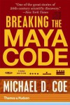 Breaking the Maya Code - Michael D. Coe