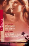 L'emprise du destin - Les rives de la passion (Harlequin Passions) - Day Leclaire, Francine Sirven, Anne Oliver, Sylvette Guiraud