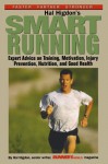 Hal Higdon's Smart Running: Expert Advice On Training, Motivation, Injury Prevention, Nutrition And Good Health - Hal Higdon