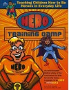 Hero Training Camp: Teaching Children How to Be Heroes in Everyday Life - Scott Turansky, Joanne Miller