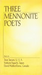 Three Mennonite Poets - Jean Janzen, Yorifumi Yaguchi, David Waltner-Toews