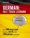 German: Fast Track Learning: The 1000 most used words with 3.000 phrase examples - Sarah Retter