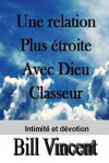 Une Relation Plus Etroite Avec Dieu Classeur: A Closer Relationship with God Workbook (French Edition) - Mike Dow, Antonia Blyth