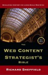 The Web Content Strategist's Bible: The Complete Guide To A New And Lucrative Career For Writers Of All Kinds - Richard Sheffield