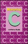 Mastering C - Anthony Rudd