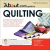 The About.com Guide to Quilting: From Pattern to Patchwork--Creative Projects You Can Finish in Under a Week - Janet Wickell