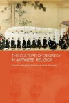 The Culture of Secrecy in Japanese Religion - Scheid Bernhard, Mark Teeuwen