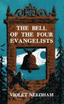 The Bell of the Four Evangelists - Violet Needham