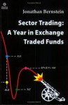 Sector Trading: A Year in Exchange Traded Funds - Jonathan Bernstein