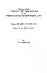 Abstracts of the Testamentary Proceedings of the Prerogative Court of Maryland. Volume III: 1675 Co1677 & 1703 Co1704. Libers 7, 8a, 8b, and 9a (1 Co3 - Vernon L. Skinner Jr., State of Maryland