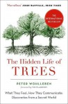 The Hidden Life of Trees: What They Feel, How They Communicate—Discoveries From a Secret World - Peter Wohlleben