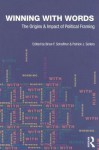 Winning with Words: The Origins and Impact of Political Framing - Brian F. Schaffner, Patrick J. Sellers