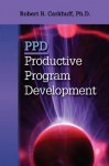 Ppd: Productive Program Development - Robert Carkhuff