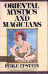 Oriental Mystics & Magicians - Perle Besserman