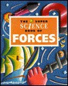 The Super Science Book of Forces - Jerry Wellington