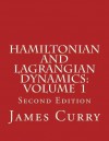 Hamiltonian and Lagrangian Dynamics: Volume 1 - James Curry