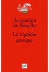 La tragédie grecque - Jacqueline de Romilly