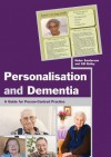 Personalisation and Dementia: A Guide for Person-Centred Practice - Helen Sanderson