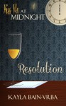 Resolution (Kiss Me At Midnight) - Kayla Bain-Vrba