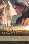 Yellowstone Dawn: Yellowstone Romance Series Book 4 - Peggy L. Henderson