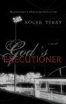 God's Executioner - Roger Terry