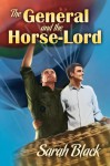 The General and the Horse-Lord - Sarah Black