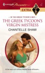 The Greek Tycoon's Virgin Mistress - Chantelle Shaw