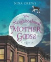 The Neighborhood Mother Goose - Nina Crews