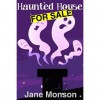 Haunted House For Sale (A Haunted Mystery) - Jane Monson