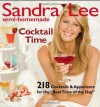 Sandra Lee Semi-Homemade Cocktail Time - Sandra Lee