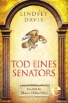 Tod eines Senators: Ein Fall für Marcus Didius Falco (Marcus Didius Falco-Romane) (German Edition) - Lindsey Davis