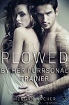 Plowed by her Purrsonal Trainer (Steamy Weretiger Shifter Paranormal Romance) - Meghan Archer