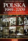 Polska 1989-2009 Ilustrowany komentarz historyczny - Antoni Dudek, Paweł Śpiewak