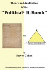 Theory and Application of the "Political* H-Bomb" *Political annihilation is not equivalent to biological extermination.:"How I cracked the Mathematical Code to the United States Constitution, altered - Steven Cohen