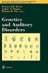 Genetics and Auditory Disorders - Bronya J. B. Keats, Bronya J.B. Keats, Arthur N. Popper