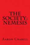 The Society: Nemesis - Aaron Crabill