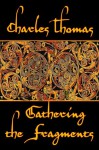 Gathering the Fragments: The Selected Essays of a Groundbreaking Historian - Charles Thomas, Chris Bond