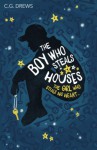 The Boy Who Steals Houses - C.G. Drews