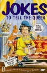 Jokes to Tell the Queen and Some Important Messages - Caroline Plaisted