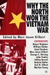 Why The North Won The Vietnam War - Marc Jason Gilbert