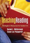 Teaching Reading: Strategies and Resources for Grades K-6 - Rachel L. McCormack, Susan Lee Pasquarelli