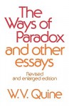 The Ways of Paradox and Other Essays - Willard Van Orman Quine