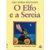 O Elfo e a Sereia - Ana Maria Machado