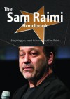 The Sam Raimi Handbook - Everything You Need to Know about Sam Raimi - Emily Smith