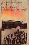 La Revolución Bolchevique 1917-23 (Historia de la Rusia Soviética, Vol 1) - Edward Hallett Carr