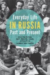 Everyday Life in Russia Past and Present - Choi Chatterjee, David L Ransel, Mary Cavender, Karen Petrone