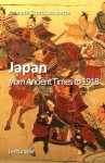 Japan. From Ancient Times to 1918 - Kenneth Scott Latourette