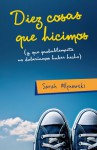 Diez cosas que hicimos (y que probablemente no deberíamos haber hecho) - Sarah Mlynowski