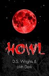 HOWL - D. S. Wrights, Lilith Dark