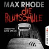 Die Blutschule - Max Rhode, David Nathan, Lübbe Audio